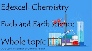 The whole of FUELS AND EARTH SCIENCE Edexcel 91 GCSE Chemistry or combined science for paper 2 [upl. by Zeculon]