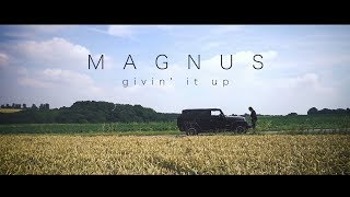 MAGNUS  GIVIN IT UP Official Music Video [upl. by Aremaj]