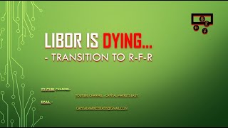 LIBOR is Dying  Transition to RFR  Video 14 [upl. by Nylekoorb]