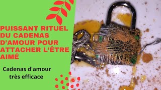 Puissant rituel du cadenas d’amour pour attacher l’être aimé [upl. by Angelia]