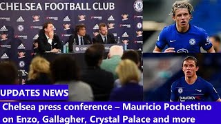 Chelsea press conference – Mauricio Pochettino on Enzo Gallagher Crystal Palace and more [upl. by Itsud18]