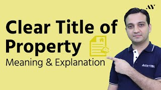 Clear Title Clean Title of a Property  Explained [upl. by Inaniel953]