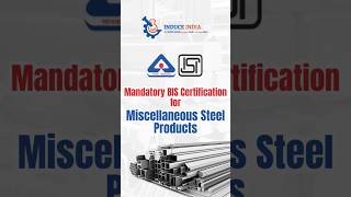 Mandatory BIS Certification for Steel Products isimark steelpipes flanges steelbar [upl. by Naor]