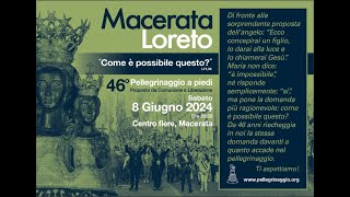 46° Pellegrinaggio MacerataLoreto 2024  quotCome è possibile questoquot Lc 134 [upl. by Raji]