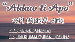 quotALDAW TI APOquot WITH LYRICS I CSPI ORIGINAL SONG I JUDITH LIBERTY MATIAS [upl. by Ennywg]