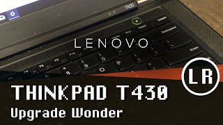 Lenovo ThinkPad T430 Upgrade Wonder [upl. by Sualokcin907]