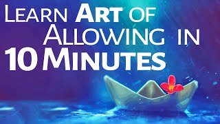 Abraham Hicks  Learn the Art of Allowing in 10 Minutes [upl. by Quickel]