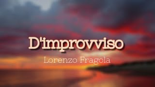 Lorenzo Fragola  Dimprovviso Testo Music [upl. by Eldwen]