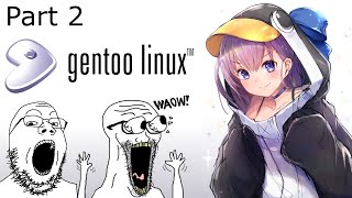 installing Gentoo in less than 3 weeks part 2 [upl. by Astto]