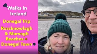 Day Trip to Donegal Ireland visiting Rossknowlagh Beach Murvagh Beach amp Donegal Town April 2024 [upl. by Ielerol]