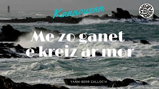 ME ZO GANET E KREIZ AR MOR de YannBer CALLOCH [upl. by Dot]