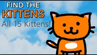 Find the Kittens All 15 kittens Roblox Find The Kittens [upl. by Cormier]