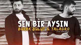 Sen Bir Aysın  Burak Bulut amp Taladro ft Stres Beats [upl. by Pederson]