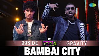 Bambai City  99side  Gravity  MTV Hustle 4 [upl. by Quint]