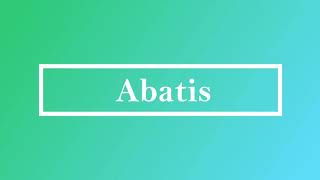 Abatis Pronunciation and Meaning [upl. by Aneeram]