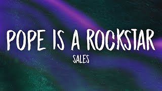 SALES  Pope Is a Rockstar Lyrics  go little rockstar [upl. by Attena]