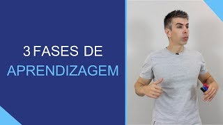 3 FASES DE APRENDIZAGEM [upl. by Bergh432]