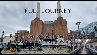 FULL JOURNEY  Northern Line 1995TS Edgware to Battersea Power Station Via Charing Cross [upl. by Kanter761]