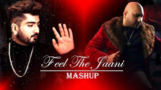 Feel The Jaani Mashup 2023  B Praak X Ammy Virk X Neha Kakkar  Punjabi Sad Song Mashup [upl. by Ateval]