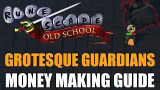 Grotesque Guardians Money Making Guide  Old School RuneScape [upl. by Neale563]