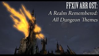 FFXIV OST All Dungeon Themes  A Realm Remembered [upl. by Aihsatal]