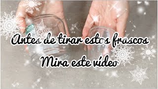 Antes de tirar tus frascos mira este vídeo te doy ideas para Navidad [upl. by Ydnamron]