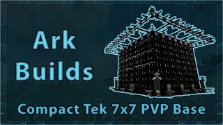 Ark Builds  Compact Tek 7x7 PVP Base [upl. by Bigelow414]