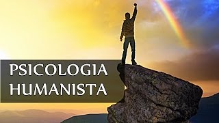 Psicologia Humanista A 3ª Força da Psicologia [upl. by Haney525]