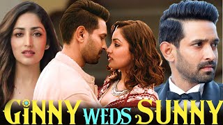 Ginny Weds Sunny Full Movie Review  Yami Gautam Vikrant Massey  Netflix  1080p HD Facts amp Review [upl. by Rexanna]