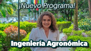 ¡Nuevo programa Ingeniería Agronómica [upl. by Ihtak]