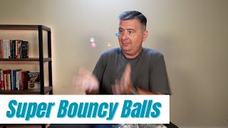 Super Bouncy Balls [upl. by Austen]