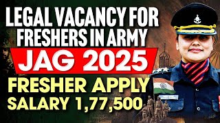 Legal Vacancy in Army JAG 2025  Salary 177500  Freshers Job  Law Vacancy [upl. by Adnalra]