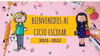 Bienvenida al ciclo escolar 20212022 [upl. by Eillor]