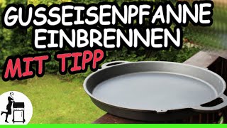 Gusspfanne einbrennen  mit Geheimtipp für die Gusseisenpfanne [upl. by Siraf]