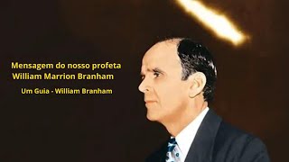 Um Guia  William Branham [upl. by Drucilla581]