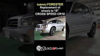 SUBARU FORESTER  Replacement of wheels to 18quot CROSS SPEED CR10 shorts [upl. by Hennessy]