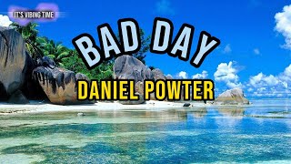 Daniel Powter  Bad Day Lyrics [upl. by Trometer]