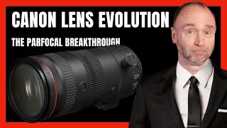 Canons Lens Evolution Unleashed The Parfocal Breakthrough [upl. by Neff]