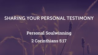 Sharing Your Personal Testimony 2 Corinthians 517 [upl. by Naret]