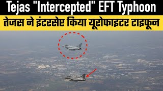 Tejas quotInterceptedquot Eurofighter Typhoon [upl. by Eddi]