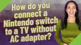 How do you connect a Nintendo switch to a TV without AC adapter [upl. by Shina]