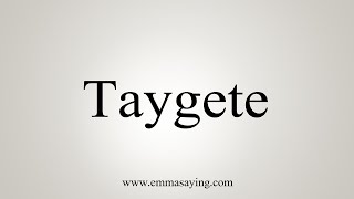 How To Say Taygete [upl. by Chard216]