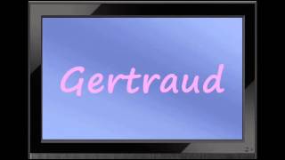 Gertraud  German Girl Name [upl. by Eleumas]