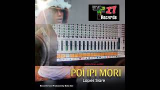 Poi Ipi Mori 2024 Lapes Siare Prod by Bata Dee [upl. by Godewyn]