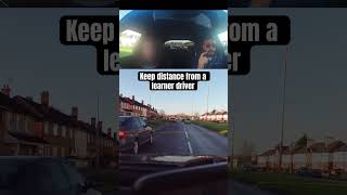 Keep distance from a learner driver we may break suddenly learnerdriver driverseducation [upl. by Erl]