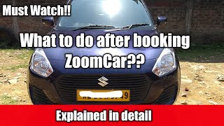 What to do after booking ZoomCar  Things to remember after ZoomCar Booking [upl. by Ecyarg458]