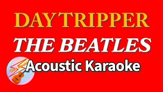 Day Tripper  The Beatles  Acoustic Karaoke [upl. by Gentille659]