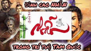 Các cao nhân trong Tam Quốc để lại cho hậu thế bài học thấm thía về chữ Nhẫn [upl. by Josepha296]