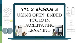 Using OpenEnded Tools in Facilitating Language Learning TTL2 Episode 3 Part 1 [upl. by Aivonas]