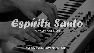 Fondo Instrumental  Piano Para Orar  A solas con Dios  Sin Anuncios [upl. by Kamerman]